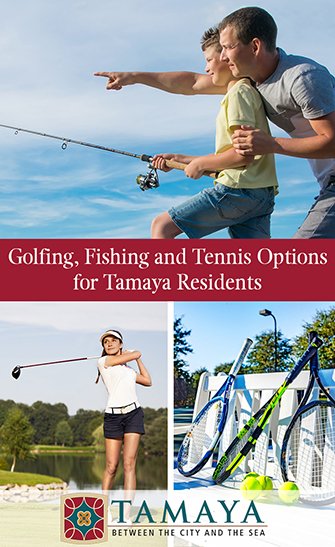 Golfing, Fishing and Tennis Options for Tamaya Residents