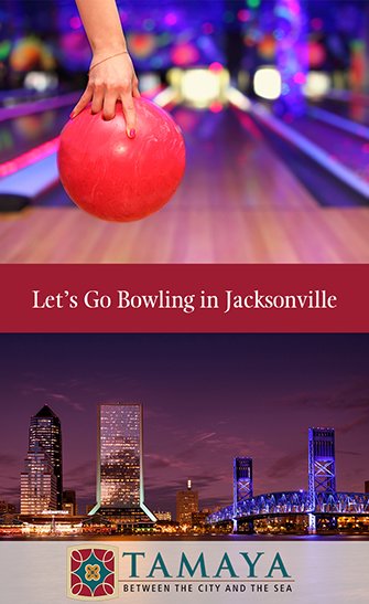 Bowling in Jacksonville Near Tamaya